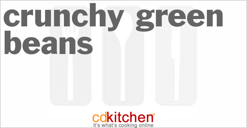 Crunchy Green Beans - CDKitchen.com