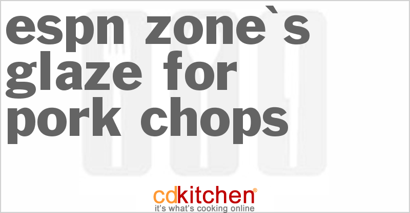 ESPN Zone's Glaze for Pork Chops - CDKitchen.com