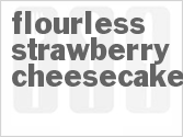 recipe for flourless strawberry cheesecake