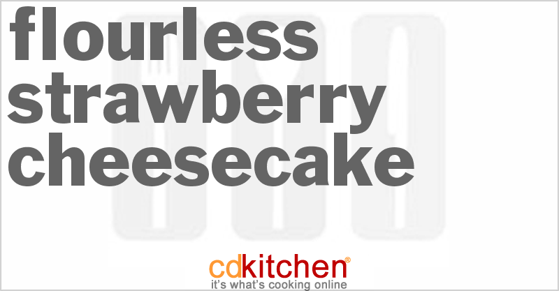 Flourless Strawberry Cheesecake - CDKitchen.com