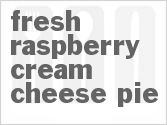 recipe for fresh raspberry cream cheese pie