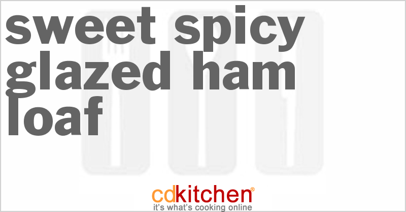 Sweet-Spicy Glazed Ham Loaf - CDKitchen.com