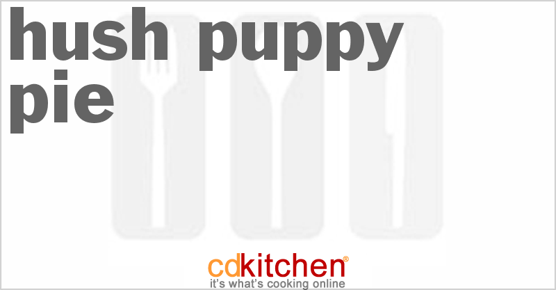 Hush Puppy Pie - CDKitchen.com