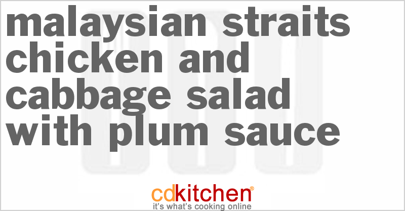 Malaysian Straits Chicken And Cabbage Salad With Plum Sauce Recipe 