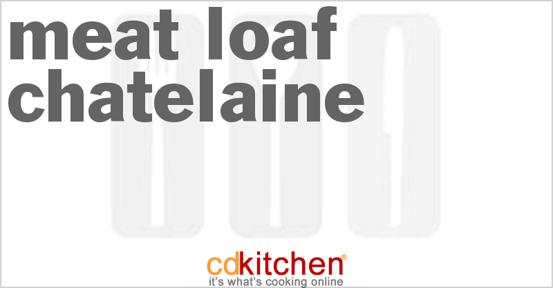 Meat Loaf Chatelaine - CDKitchen.com