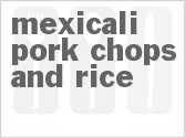 recipe for mexicali pork chops and rice