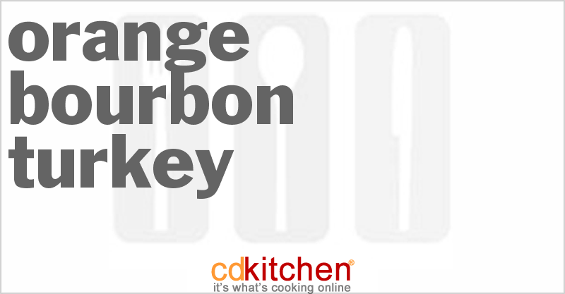Orange Bourbon Turkey - CDKitchen.com