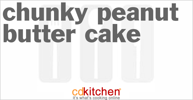Chunky Peanut Butter Cake - CDKitchen.com