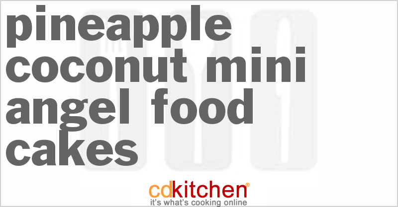 Pineapple Coconut Mini Angel Food Cakes - CDKitchen.com