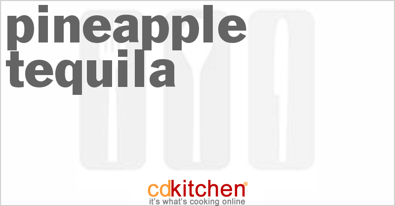 Pineapple Tequila - CDKitchen.com