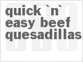 recipe for quick 'n' easy beef quesadillas