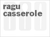 recipe for ragu casserole