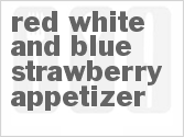 recipe for red white and blue strawberry appetizer
