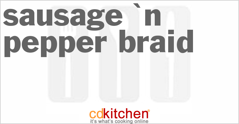 Sausage 'n Pepper Braid - CDKitchen.com