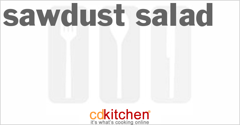 Sawdust Salad - CDKitchen.com