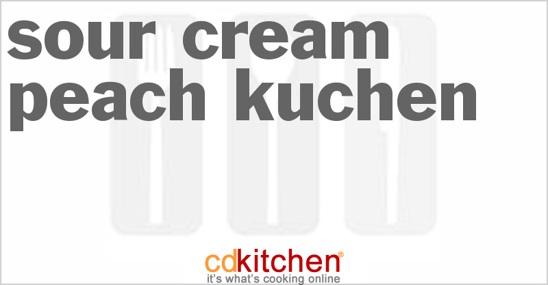 Sour Cream Peach Kuchen - CDKitchen.com