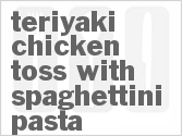 recipe for teriyaki chicken toss with spaghettini pasta