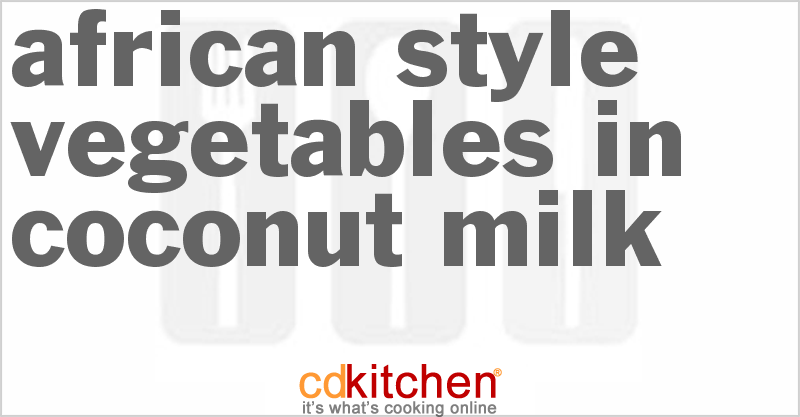 African-Style Vegetables In Coconut Milk - CDKitchen.com