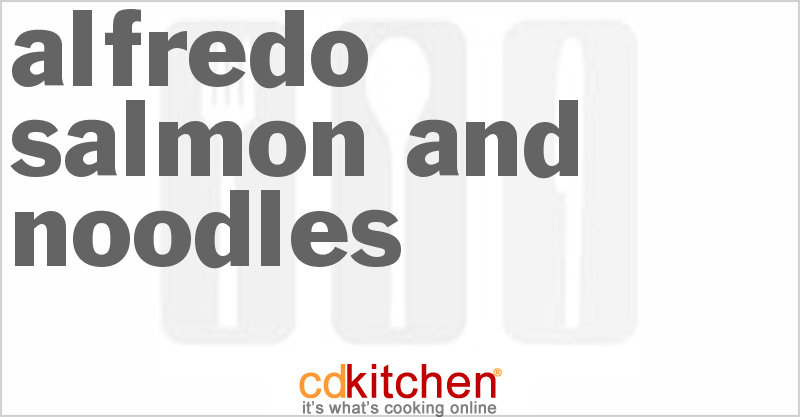 Alfredo Salmon And Noodles - CDKitchen.com