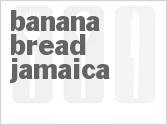 recipe for banana bread jamaica