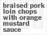 recipe for braised pork loin chops with orange-mustard sauce