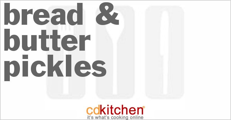 Bread And Butter Pickles - CDKitchen.com