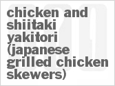 recipe for chicken and shiitaki yakitori (japanese grilled chicken skewers)