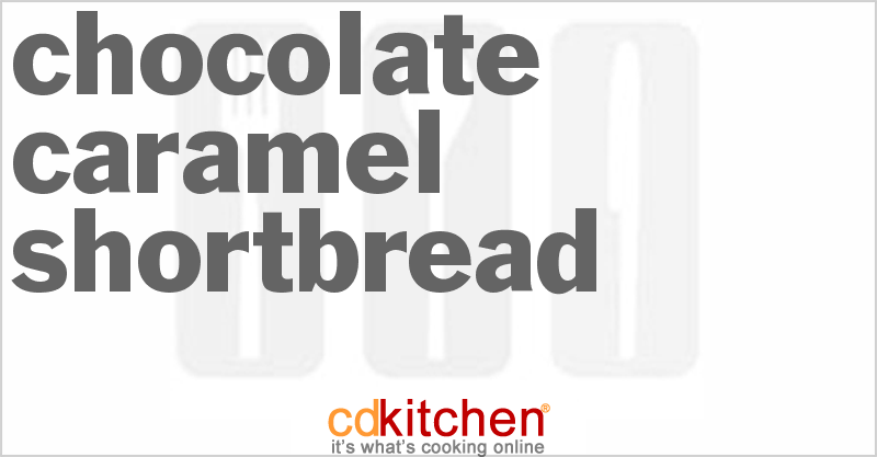 Chocolate Caramel Shortbread - CDKitchen.com