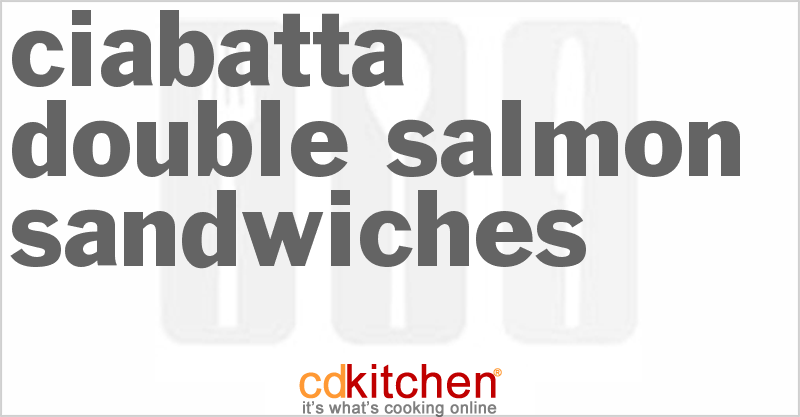 Ciabatta Double Salmon Sandwiches - CDKitchen.com