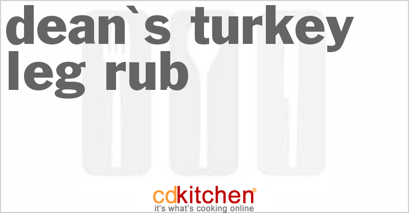 Dean's Turkey Leg Rub - CDKitchen.com