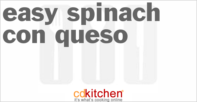 Easy Spinach Con Queso - CDKitchen.com