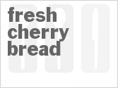 recipe for fresh cherry bread