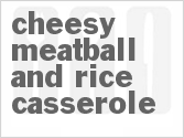 recipe for cheesy meatball and rice casserole