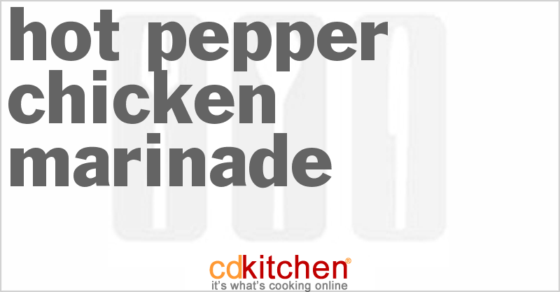 Hot Pepper Chicken Marinade - CDKitchen.com