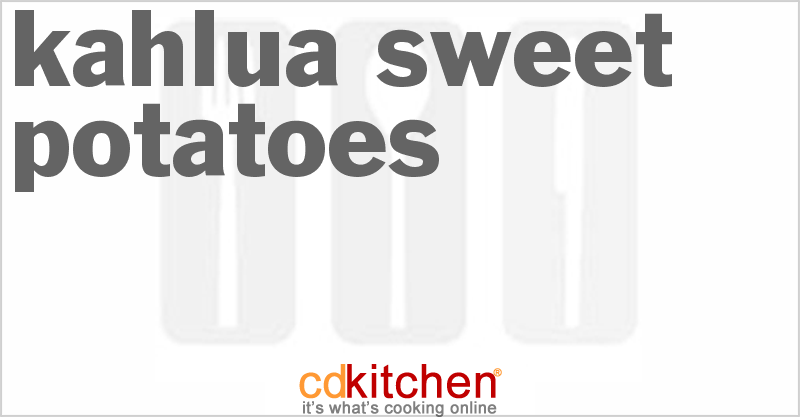Kahlua Sweet Potatoes - CDKitchen.com