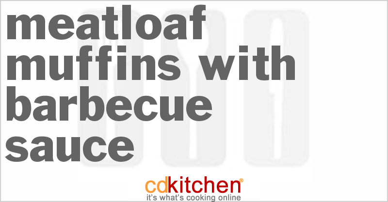 Meatloaf Muffins With Barbecue Sauce - CDKitchen.com