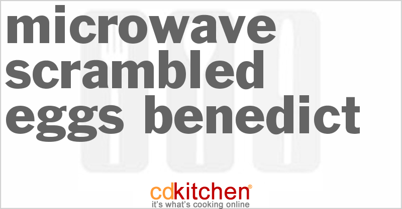 Microwave Scrambled Eggs Benedict - CDKitchen.com
