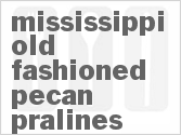 recipe for mississippi old fashioned pecan pralines