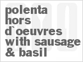 recipe for polenta hors d'oeuvres with sausage & basil