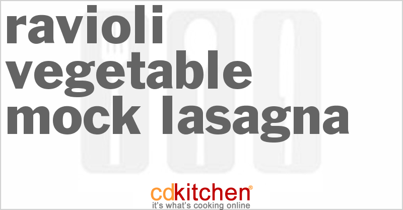 Ravioli Vegetable Mock Lasagna - CDKitchen.com