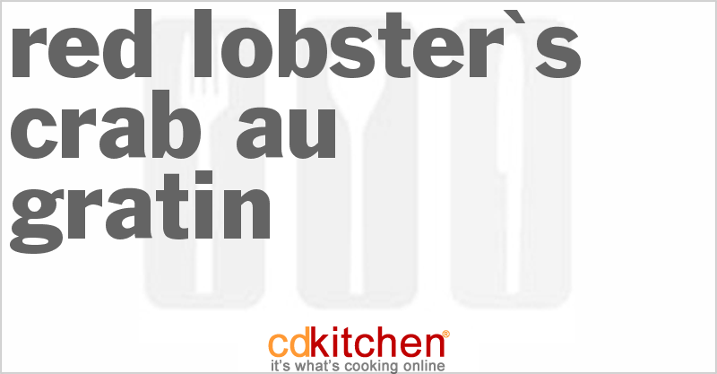 Red Lobster's Crab Au Gratin - CDKitchen.com