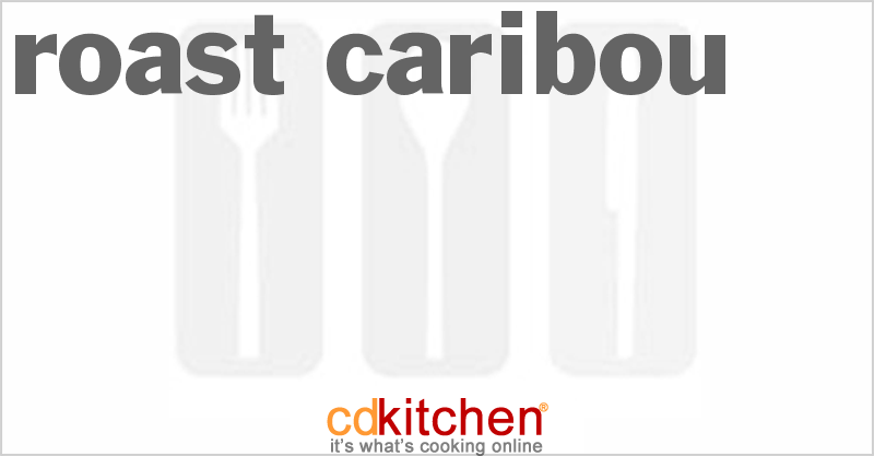 Roast Caribou - CDKitchen.com