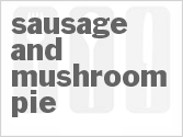 recipe for sausage and mushroom pie