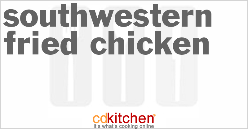 Southwestern Fried Chicken - CDKitchen.com