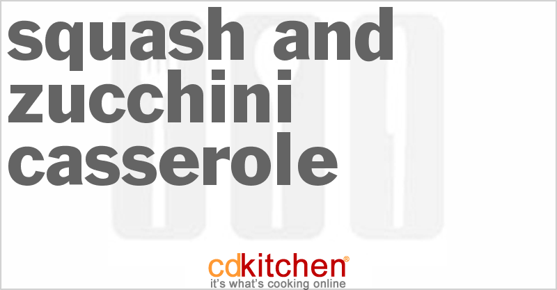Squash and Zucchini Casserole - CDKitchen.com