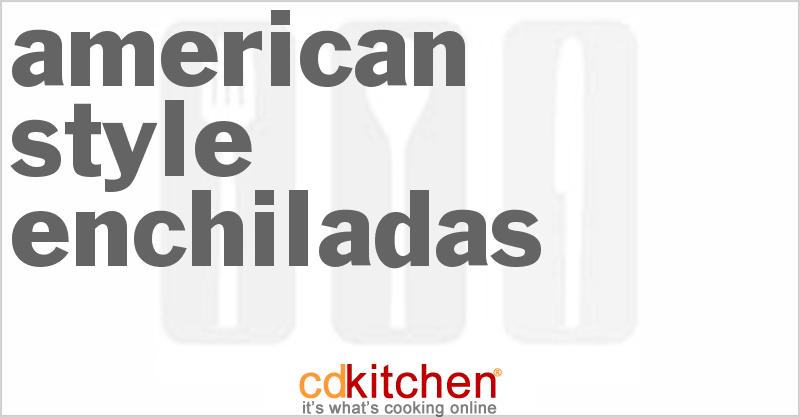 American-Style Enchiladas - CDKitchen.com