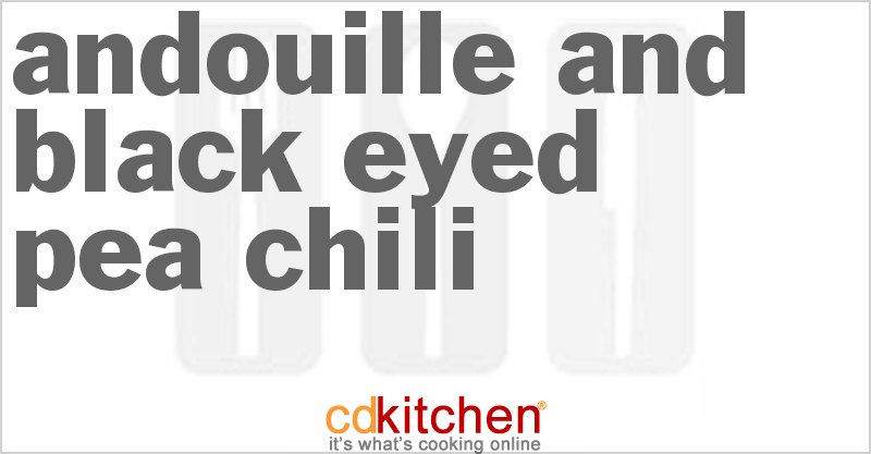 Andouille And Black-Eyed Pea Chili - CDKitchen.com