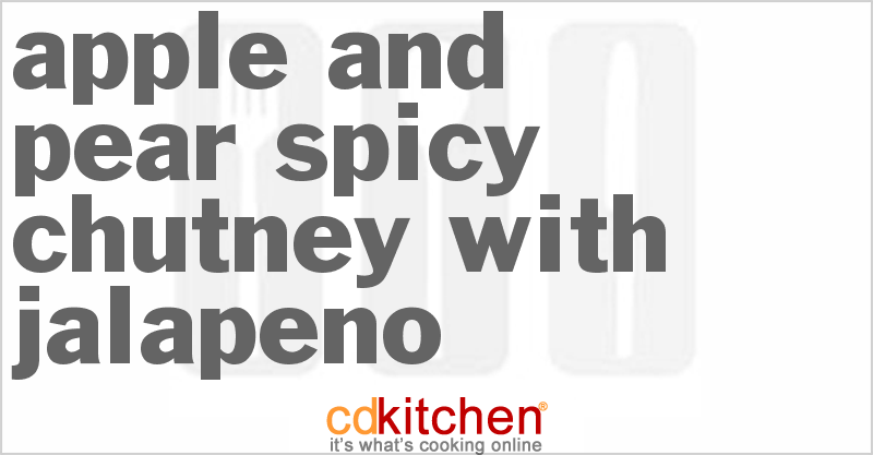 Apple And Pear Spicy Chutney With Jalapeno - CDKitchen.com