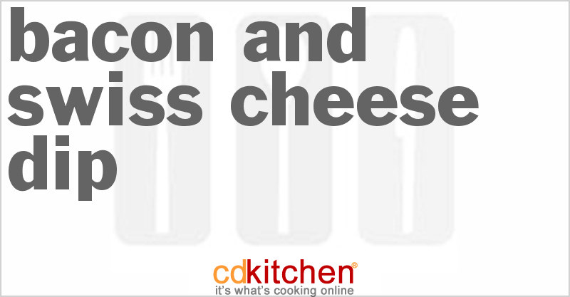 Bacon And Swiss Cheese Dip - CDKitchen.com