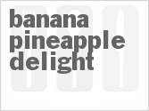 recipe for banana pineapple delight